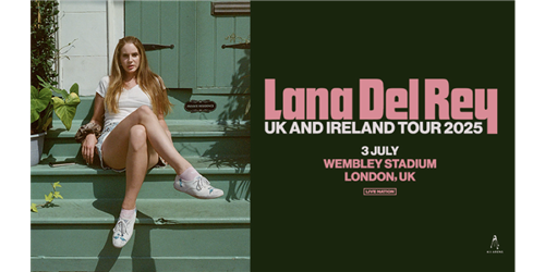 Lana Del Rey UK and Ireland Tour 2025